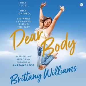 Dear Body, Brittany Williams