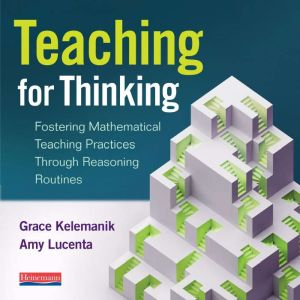 Teaching for Thinking: Fostering Mathematical Teaching Practices through Reasoning Routines