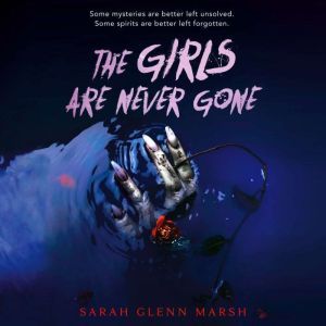 The Girls Are Never Gone, Sarah Glenn Marsh