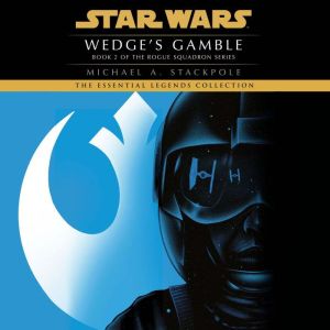 Wedges Gamble Star Wars Legends Ro..., Michael A. Stackpole