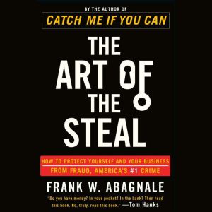 The Art of the Steal, Frank W. Abagnale