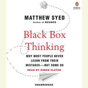Black Box Thinking, Matthew Syed