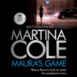 Mauras Game, Martina Cole