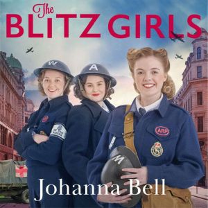 The Blitz Girls, Johanna Bell