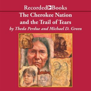 Cherokee Nation and the Trail of Tear..., Theda Perdue