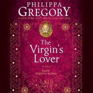 The Virgin's Lover, Philippa Gregory