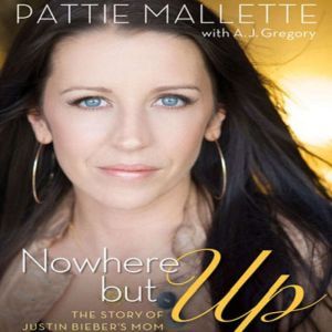 Nowhere But Up, Pattie Mallette