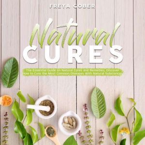 Natural Cures The Essential Guide on..., Freya Gober