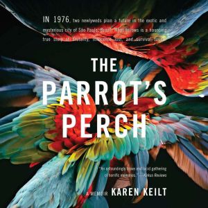 The Parrots Perch, Karen Keilt