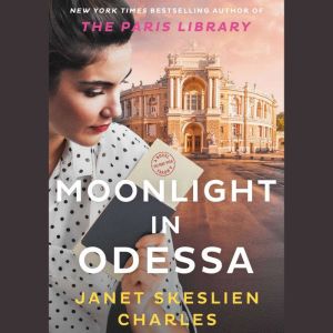 Moonlight in Odessa, Janet Skeslien Charles