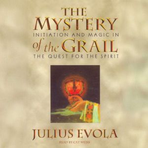 The Mystery of the Grail, Julius Evola
