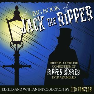 The Big Book of Jack the Ripper, Otto Penzler