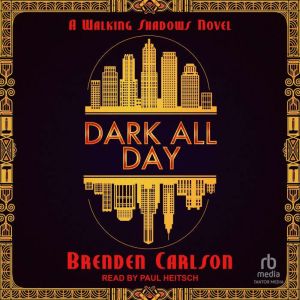 Dark All Day, Brenden Carlson
