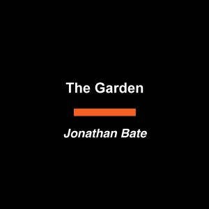 The Garden, Jonathan Bate