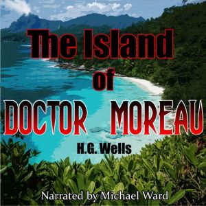 The Island of Doctor Moreau, H G Wells
