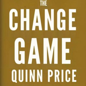 The Change Game, Quinn Price
