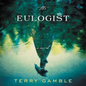 The Eulogist, Terry Gamble