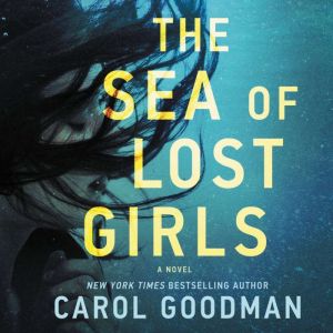 The Sea of Lost Girls, Carol Goodman