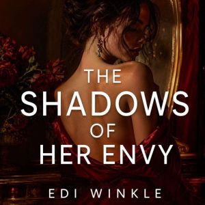 The Shadows of Her Envy, Edi Winkle