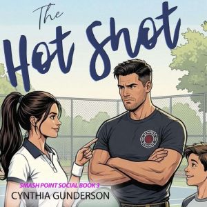 The Hot Shot, Cynthia Gunderson