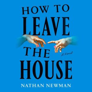 How to Leave the House, Nathan Newman