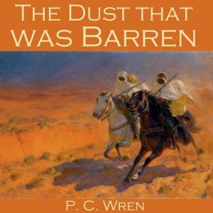 The Dust that was Barren, P.C. Wren