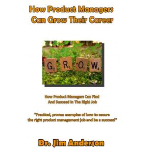 How Product Managers Can Grow Their C..., Dr. Jim Anderson