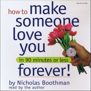 How to Make Someone Love You Forever!..., Nicholas Boothman