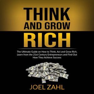 Think and Grow Rich The Ultimate Gui..., Joel Zahl.