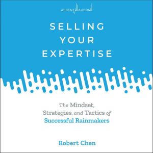 Selling Your Expertise, Robert Chen