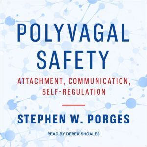 Polyvagal Safety, Stephen W. Porges