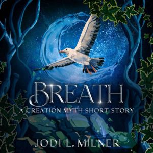 Breath: A Creation Myth Short Story