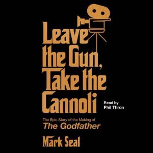 Leave the Gun, Take the Cannoli, Mark Seal
