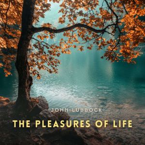 The Pleasures of Life