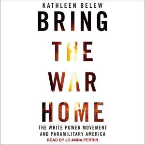 Bring the War Home, Kathleen Belew