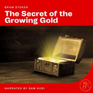 The Secret of the Growing Gold, Bram Stoker