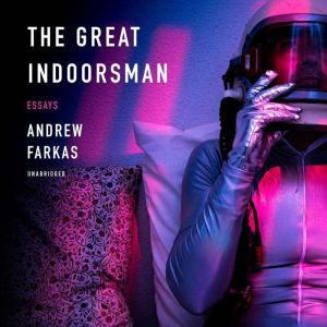 The Great Indoorsman: Essays