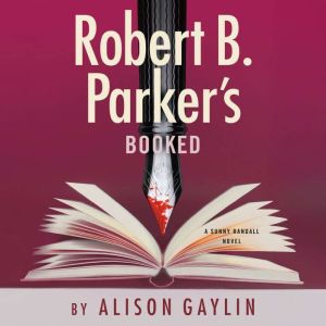 Robert B. Parkers Booked, Alison Gaylin