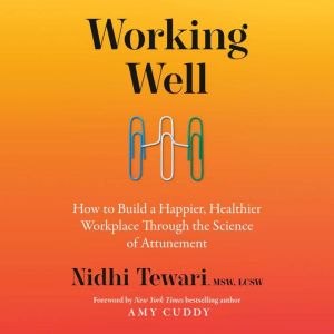 Working Well, Nidhi Tewari, MSW, LCSW