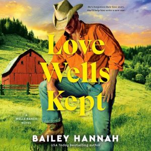 Love Wells Kept, Bailey Hannah