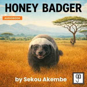 Honey Badger, Sekou Akembe