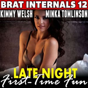 Late Night First Time Fun : Brat Internals 12 (Virgin Breeding Erotica)