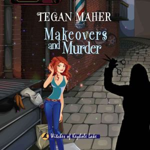 Makeovers and Murder: Witches of Keyhole Lake Mysteries