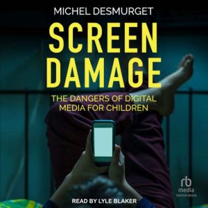 Screen Damage, Michel Desmurget