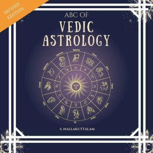 ABC OF VEDIC ASTROLOGY, S. Nallakuttalam
