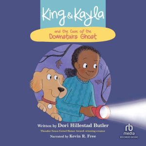 King & Kayla and the Case of the Downstairs Ghost