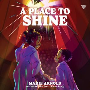 A Place to Shine, Marie Arnold