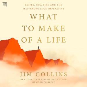 What to Make of a Life, Jim Collins