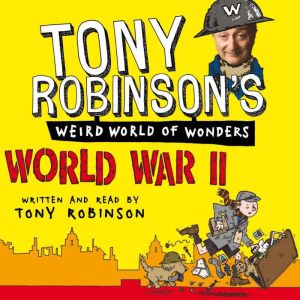 Tony Robinsons Weird World of Wonde..., Sir Tony Robinson