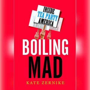 Boiling Mad, Kate Zernike